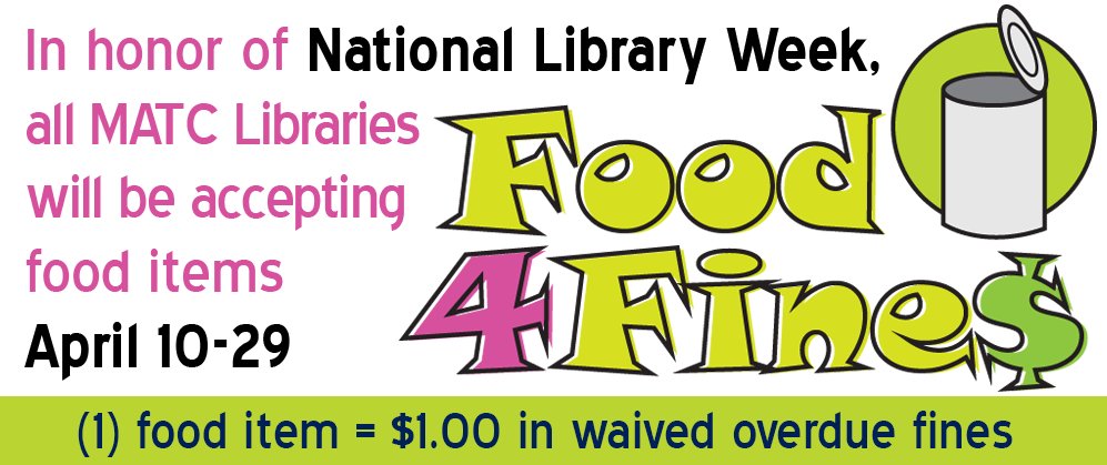 matclibraries's tweet image. In honor of #NationalLibraryWeek, all #MATCLibraries are accepting Food4Fine$ now through April 29. #matc