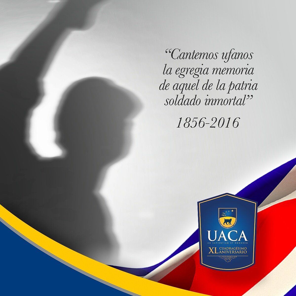 Celebramos 160 años de la gesta heroica del 11 de Abril de 1856 #UACA #masqueuntitulo #XLAniversario