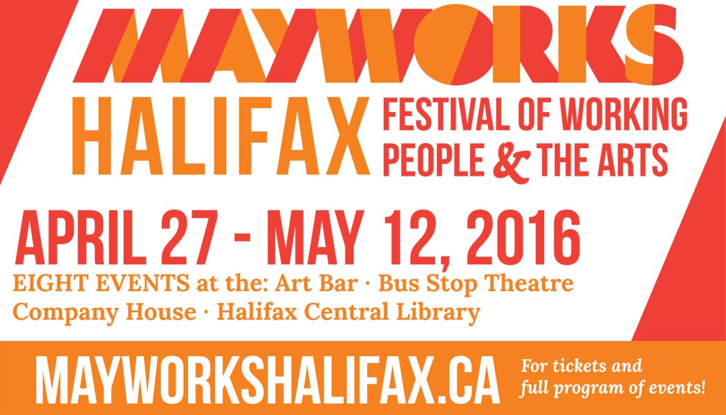 Mayworks #Halifax opens this Wednesday, April 27! View our program of events at mayworkshalifax.ca