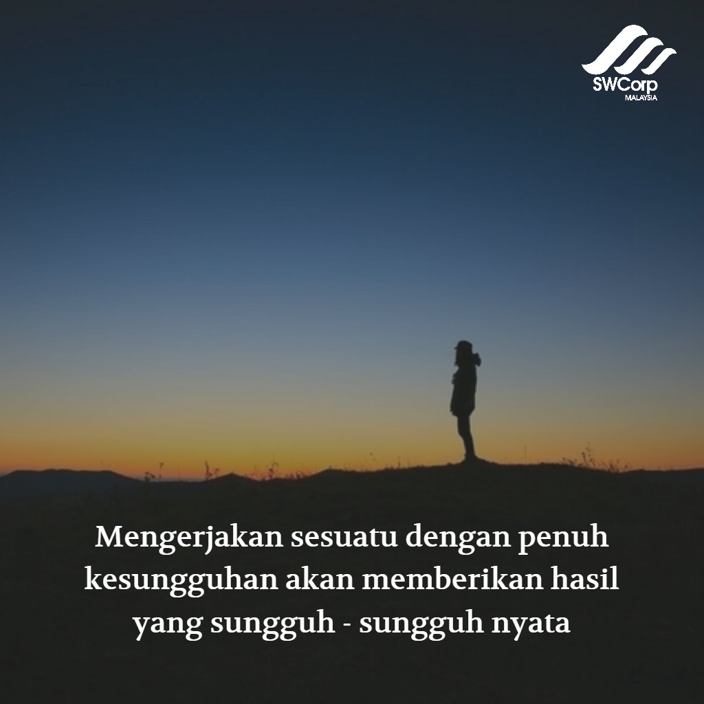 swcorp_my's tweet photo. Mengerjakan sesuatu dengan penuh kesungguhan akan memberikan hasil yang sungguh - sungguh nyata https://t.co/Wr5MOlGc4d