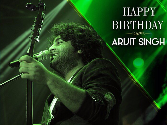 Happy Birthday Singer Arijit Singh