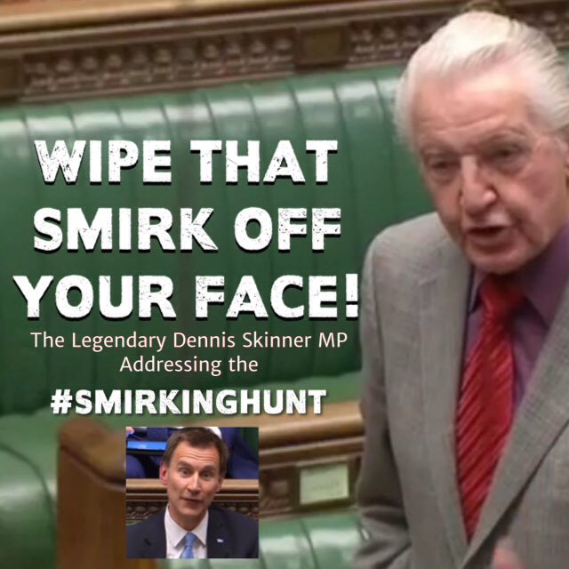 chelleryn99's tweet photo. Is #SmirkingHunt trending yet? It should be! Dennis Skinner you legend! ❤️😀 https://t.co/GRPzTeauoM