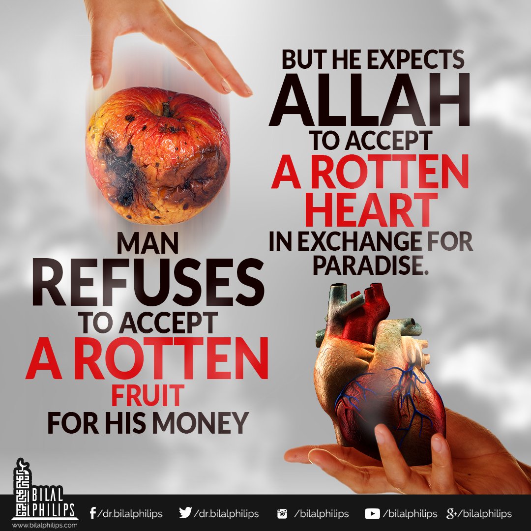 DrBilalPhilips's tweet photo. Man refuses to accept rotten fruit for his money but expects Allah to accept a rotten heart in exchange for Paradise https://t.co/ftgqPONKJM