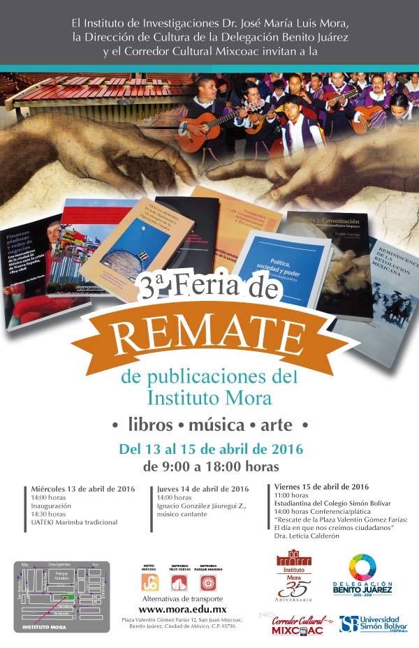 Amigos, este 13, 14 y 15 de Abril, no se pierdan la 3ª Feria de Remate de Publicaciones del <a href="/institutomora/">Instituto Mora</a> 📚 RT