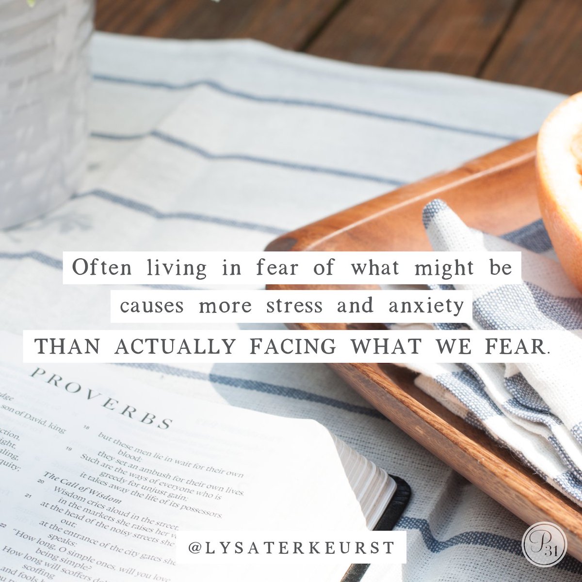 Proverbs31org's tweet image. What's a fear you can face today? | @LysaTerKeurst