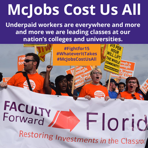 FacForwardFL's tweet photo. TODAY we are in the #Fightfor15 for faculty all across the US struggling to make ends meet! #McJobsCostUsAll https://t.co/BuzjDUzME8
