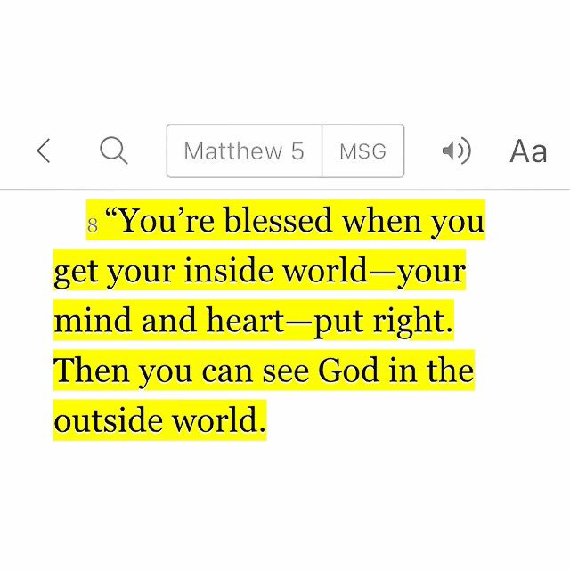 “Blessed are the pure in heart, for they will see God.”
Matthew 5:8 NIV