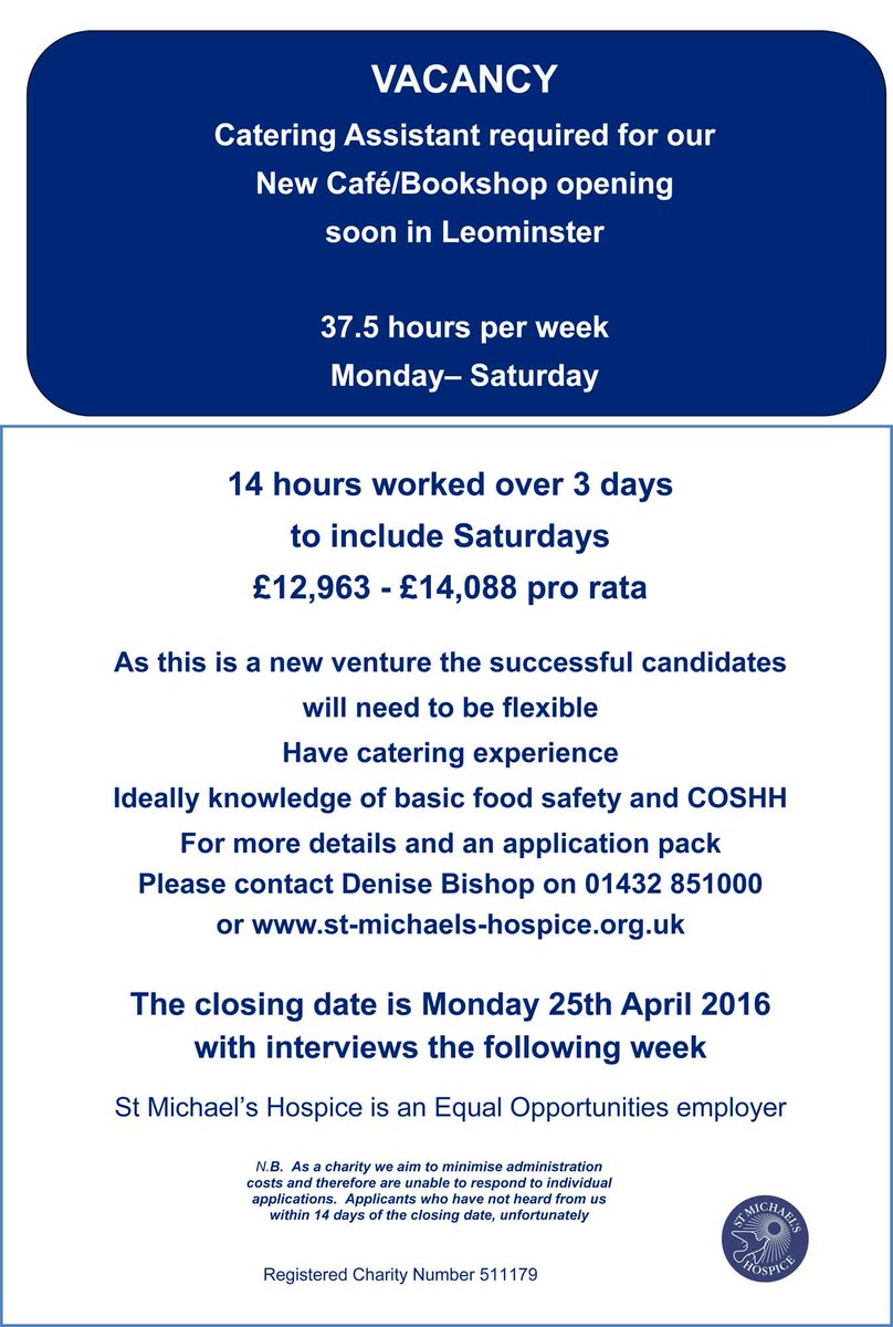 P/T CATERING ASSISTANT at our Leominster Cafe &amp; Bookshop: to apply, call Denise 01432 851000 st-michaels-hospice.org.uk/vacancies/cate…