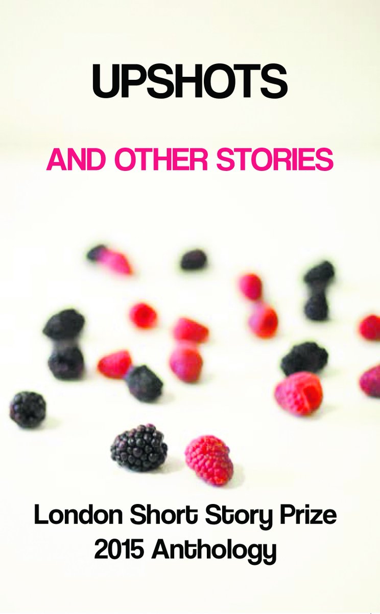 STWevents's tweet photo. This Tues, we publish #Upshots-the London Short Story Prize Anthology 15: https://t.co/A2pbP8DYmN https://t.co/uVwlfpxt5R