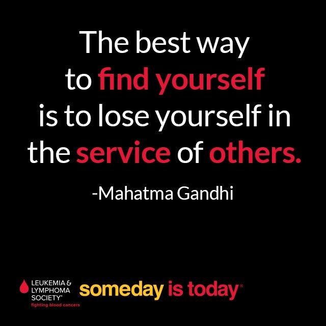 To our volunteers: THANK YOU for being part of #TeamLLS! #NationalVolunteerWeek #SomedayisToday #quote