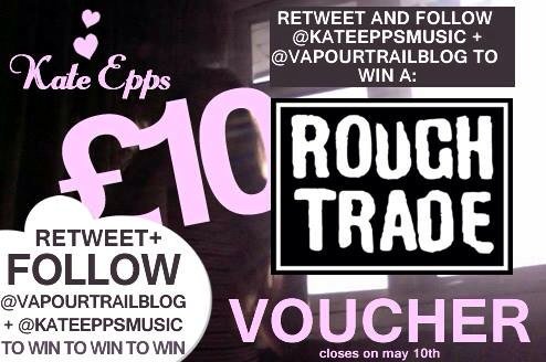 vapourtrailblog's tweet photo. WIN YOURSELF A £10 ROUGH TRADE VOUCHER | Just RETWEET &amp; FOLLOW @kateeppsmusic and us to enter! Closes May 10th https://t.co/w0P9L8nQUm