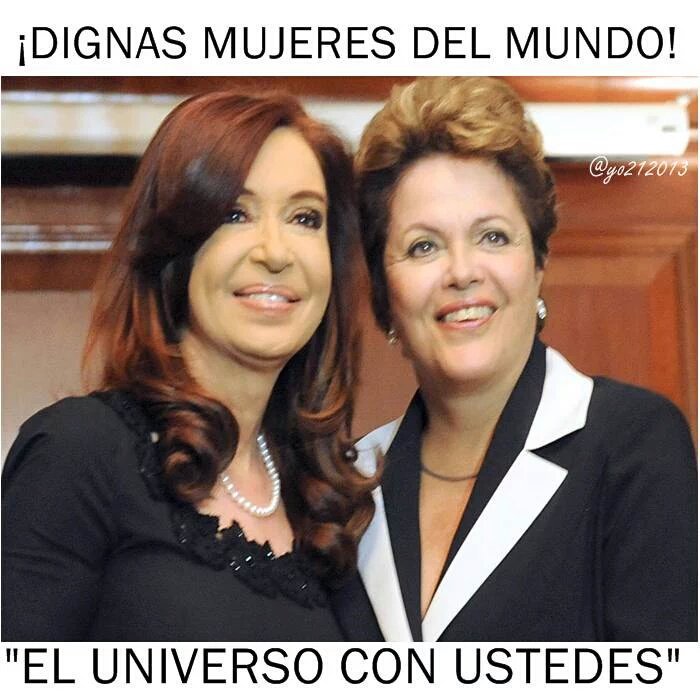 Cristina y dilma representan dignamente a la mujer larinoamericana. Dignas, honestas y trabajadoras. Respaldemolas