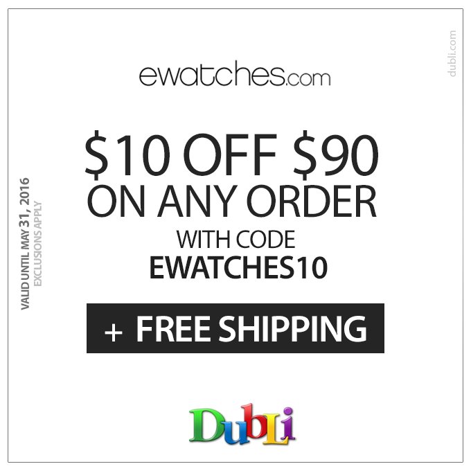 $10 off $90 on Any Order with Code "ewatches10" + Free Shipping. Valid until May 31, 2016. Exclusions apply. #dubli