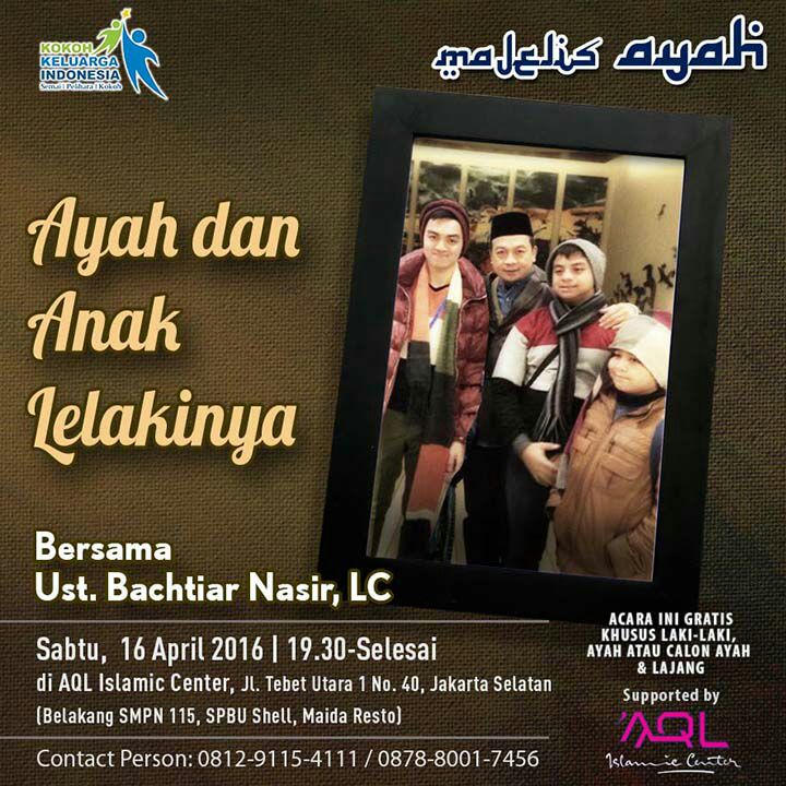 MajelisAyah's tweet photo. Malam ini 19.30 @MajelisAyah "AYAH &amp; Anak Lelakinya" bersama Ust @bachtiarnasir @AQLIslamiCenter | KhususLaki-Laki https://t.co/0Xo5KGTXEJ