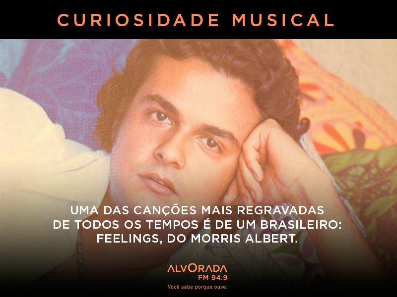 RadioAlvorada's tweet photo. Morris Albert compôs várias músicas, a canção "Feelings" é uma das mais regravadas da história. #CuriosidadeMusical https://t.co/ABV2TN4bhG
