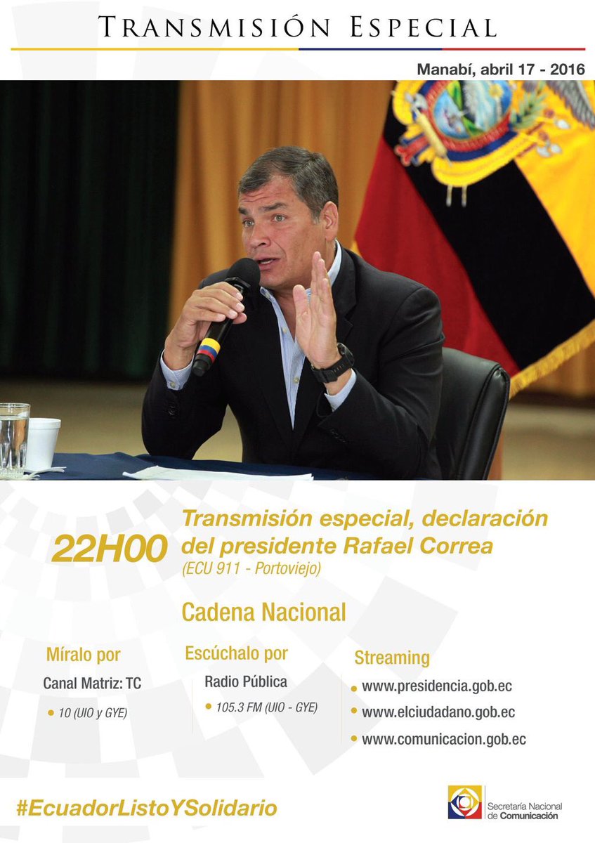 [Cambio Horario] 22H00, declaración del Presidente <a href="/MashiRafael/">Rafael Correa</a> acerca de #SismoEcuador #EcuadorListoYSolidario