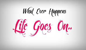 Гоу лайф. Life goes on. Life goes on надпись. Life goes on шрифт. Life goes on картинка.