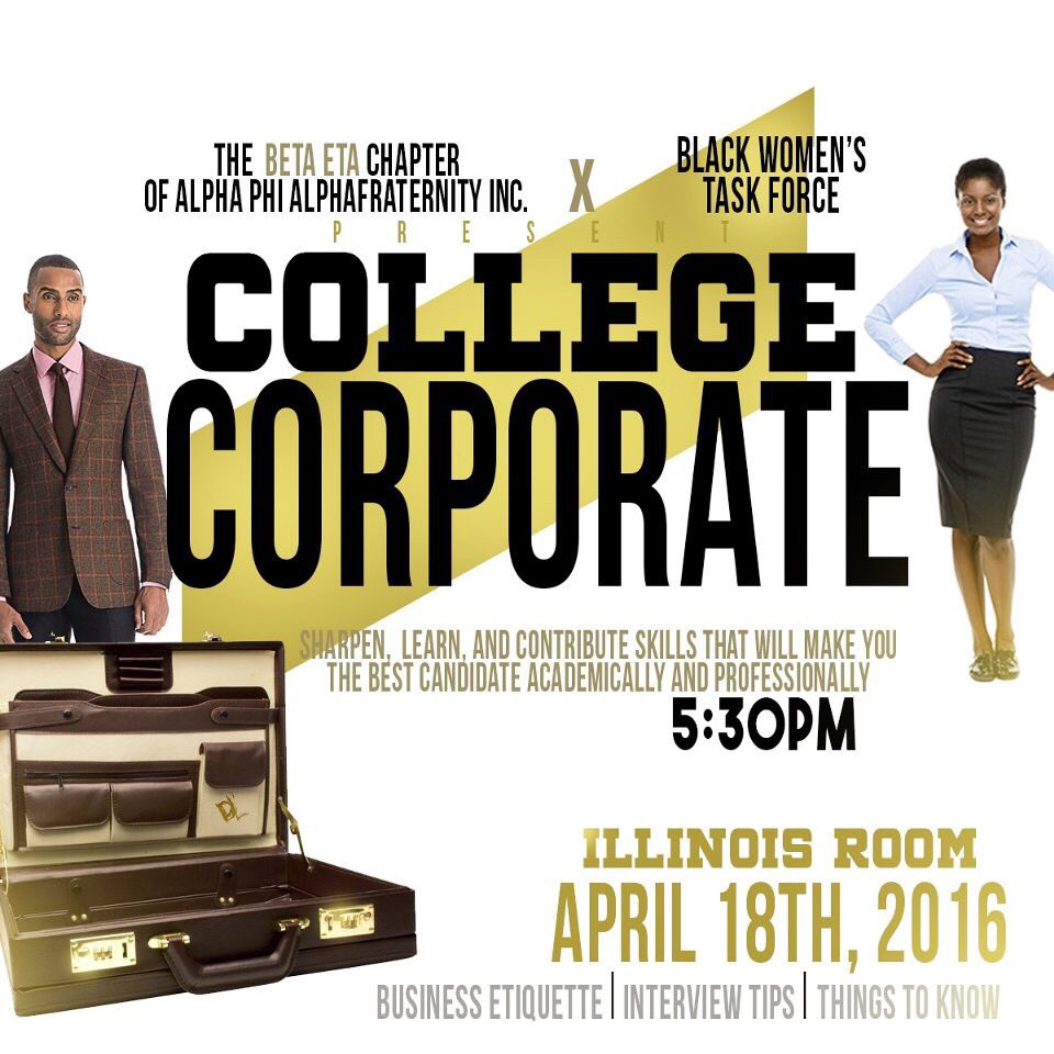 bwtf_tweets's tweet photo. Tomorrow join us and @BetaEta1934  for "College to Corporate" 5:30 in the Student Center Illinois Room! 👔💼 #SIUC https://t.co/uERNZyWvKD