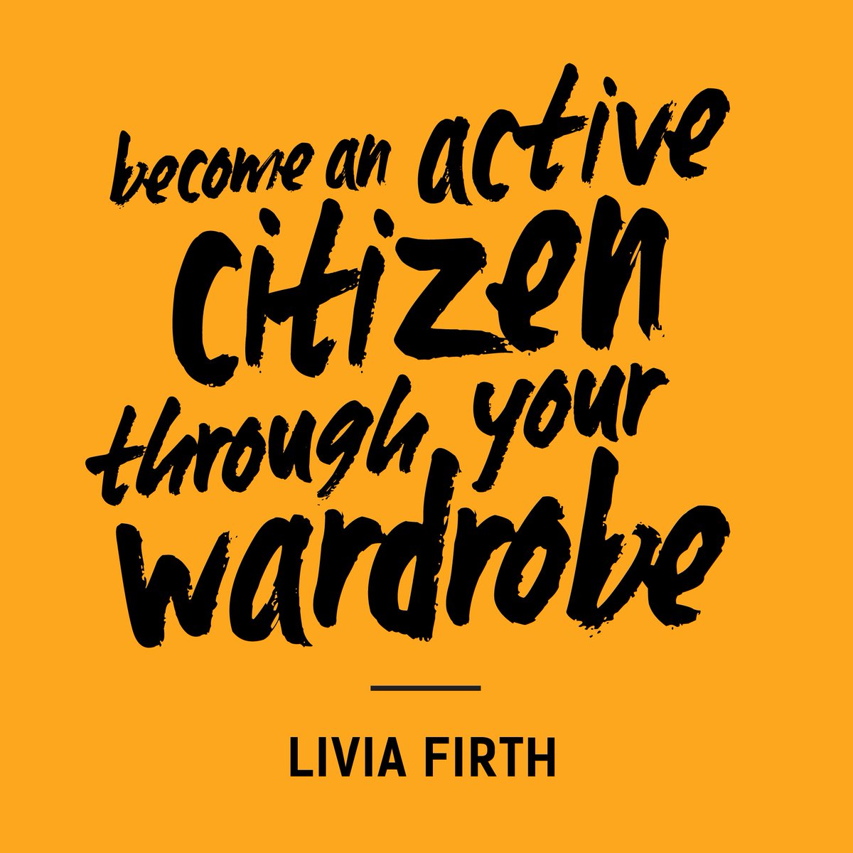 "Become an active citizen through your wardrobe" — <a href="/liviafirth/">Livia Firth, MBE</a> #FQT #FashRev