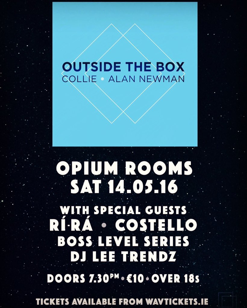 CollieCollins's tweet image. 14/5/16 @OpiumRooms. Sets from @Ri_Ra_25oClock/ @JCosmellow /@BossLevel_Ire 
Get your tickets now at WAVTICKETS.IE
