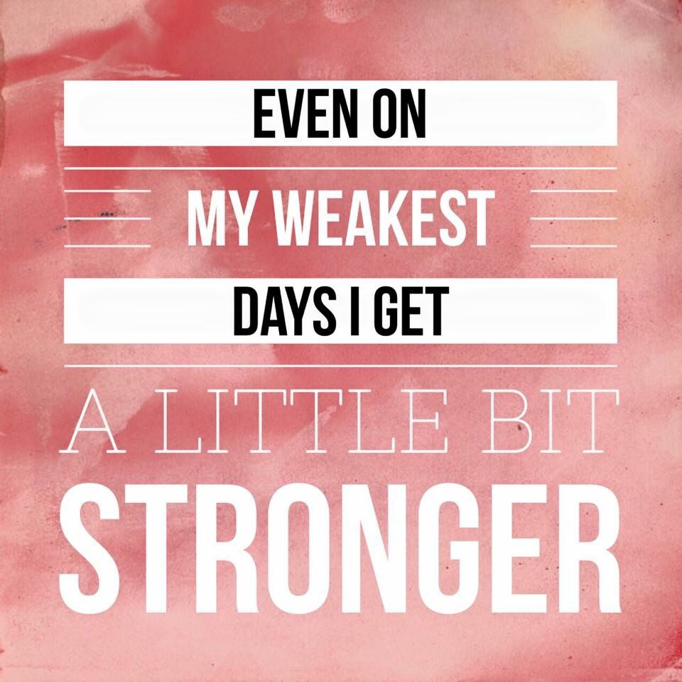 "Even on my weakest days I get a little bit stronger" #Truebeauty #Inspirational #Loveyourself