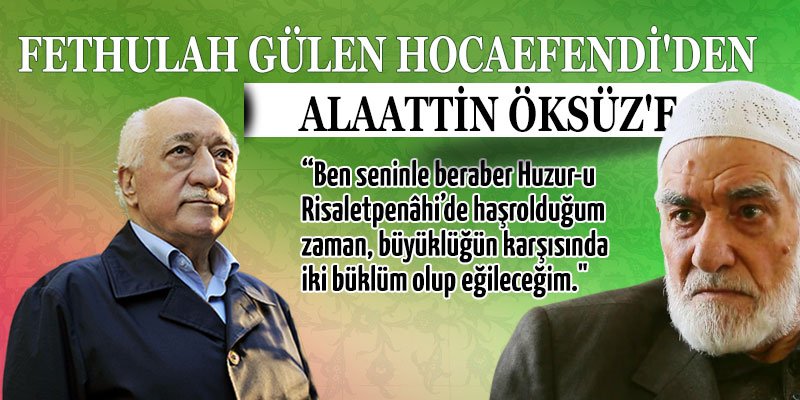Ben seninle beraber Huzur-u Risaletpenâhi’de haşrolduğum zaman, büyüklüğün karşısında iki büklüm olup eğileceğim.