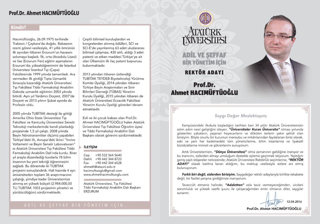 Bu mektup vesilesiyle Atatürk Üniversitesi Rektörlük adaylığımı ilan etmiş bulunuyorum.  Selam ve saygılarımla...