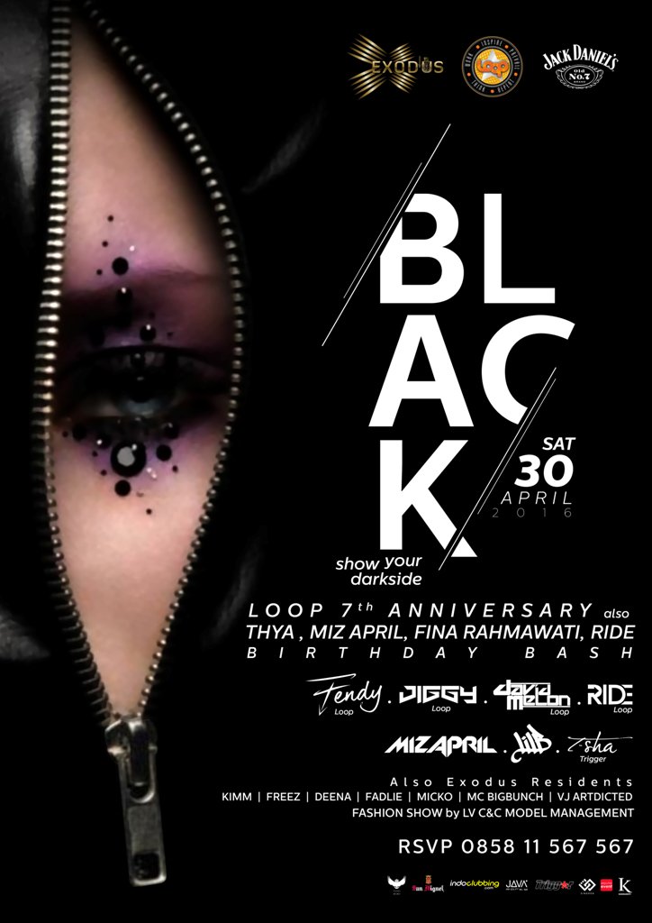 LOOP 7TH ANNIVERSARY
----BLACK-----
SAT 30TH APRIL 2016
<a href="/exodusjakarta/">EXODUS JAKARTA</a> 
RSVP 08176595105