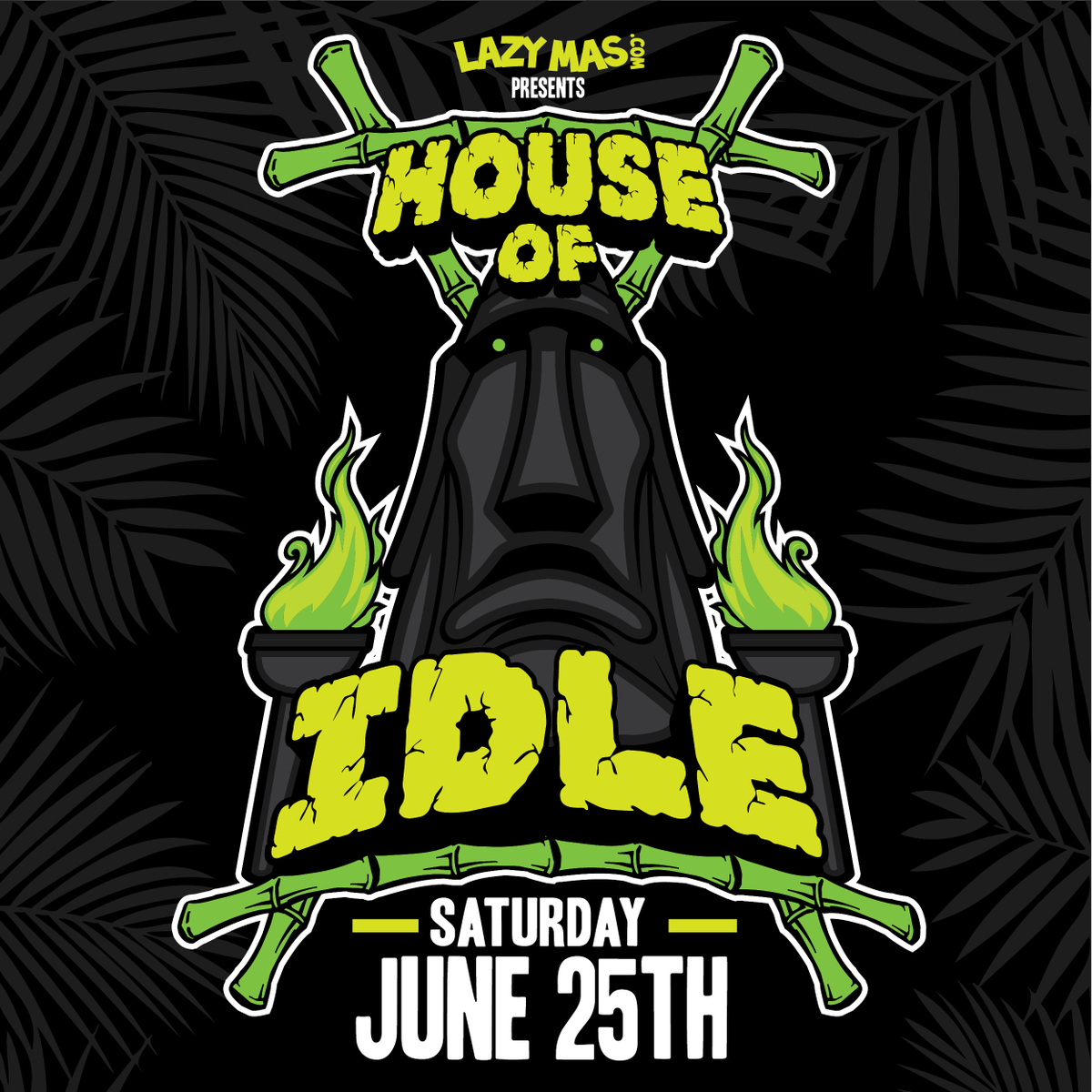 LazyMas's tweet photo. HOUSE OF IDLE
SATURDAY JUNE 25th
RUM INCLUSIVE
#slacknessismandatory #ruminclusive #lazymas #houseofidle https://t.co/Ve7KDZzSRk