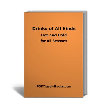 PDFClassicBooks's tweet photo. New Product! Drinks of All Kinds: Hot and Cold, for All Seasons - $3.95 https://t.co/SDRYiF4FTp #PDF #book #download https://t.co/UIP7lTwijo