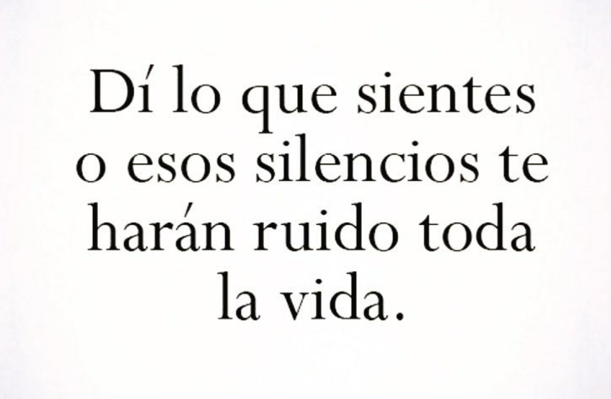 AntonioJHF's tweet photo. Por cierto ... Dí lo que sientes o esos silencios te harán ruido toda la vida. https://t.co/R1k3pkZpeF