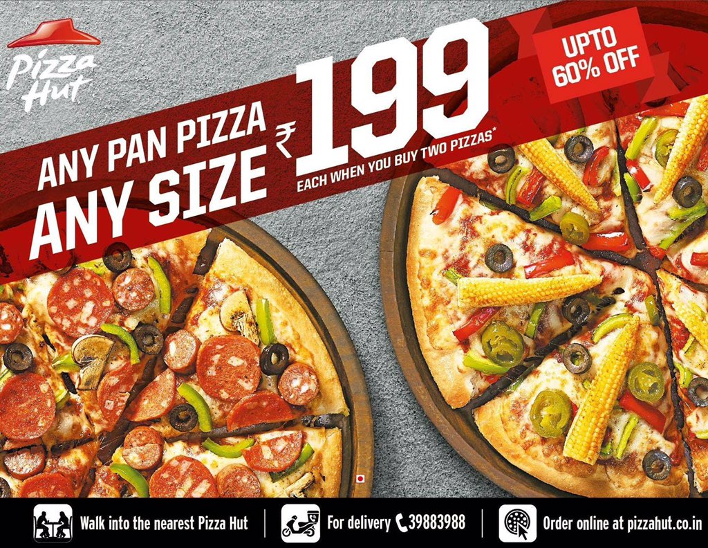 199 Any Deal (ANY 2 pan pizza, ANY size, ANY day @199 each) at Pizza hut