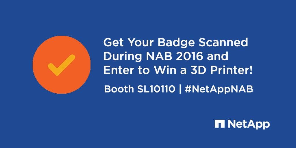 NetApp's tweet photo. Scan your #NABShow badge at our booth & you could win a 3D printer. #NetAppNAB https://t.co/uLuCMpqmTU