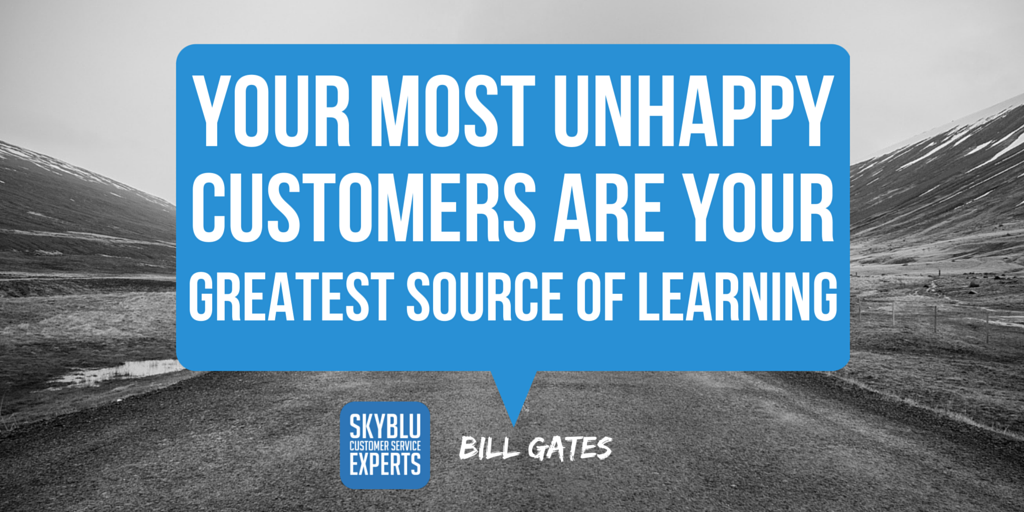 "Your most unhappy customers are your greatest source of learning" @billgates | #QOTD #custserv #startuplife |