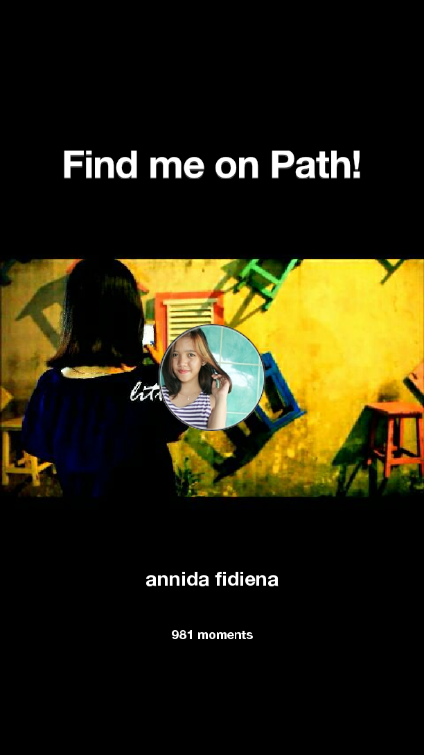 Find me on #Path now! Go to path.com/profile/38zpio