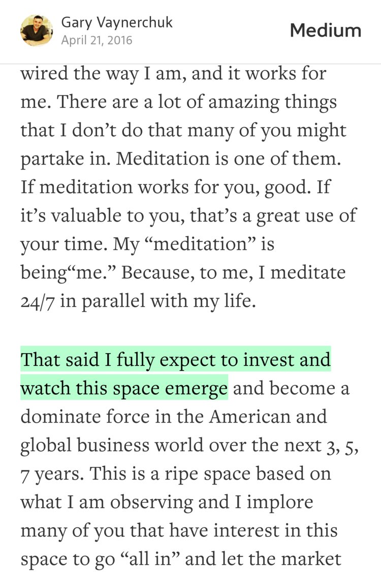 “That said I fully expect to invest and watch this space emerge…” from “Meditation… The Next Big Business Wave” by Gary Vaynerchuk.