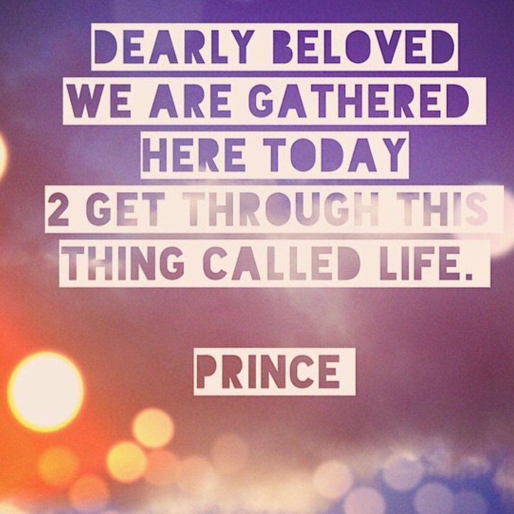 Prince Dearly Beloved Quote 🟣 Bobby Umar | Keynote Speaker On Twitter: ""Dearly Beloved. We Are  Gathered Here Today To Get Through This Thing Called Life." ~ Prince #Quotes  #Leadership 😔 Https://T.co/5C2Tbztoku" / Twitter
