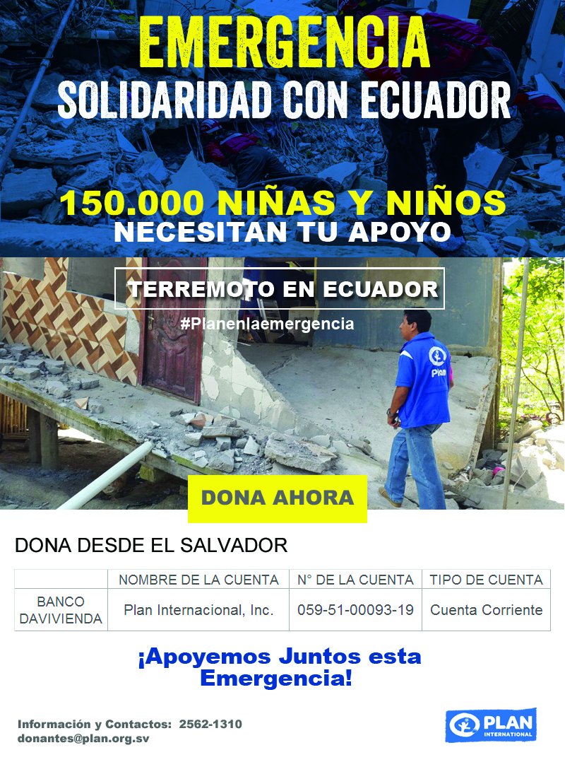Plan_ElSalvador's tweet photo. ¡ÚNETE! Apoyemos desde El Salvador a las personas afectadas por el Terremoto de #Ecuador. https://t.co/5RItNjGtls