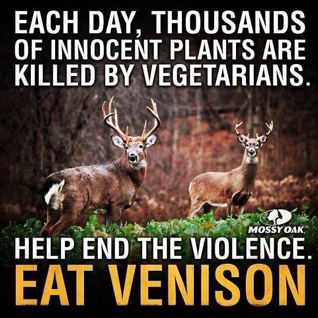deerassociation's tweet photo. Help end the vegetable violence. Eat more venison. Retweet if you'll do your part. https://t.co/mAxBsOhezq