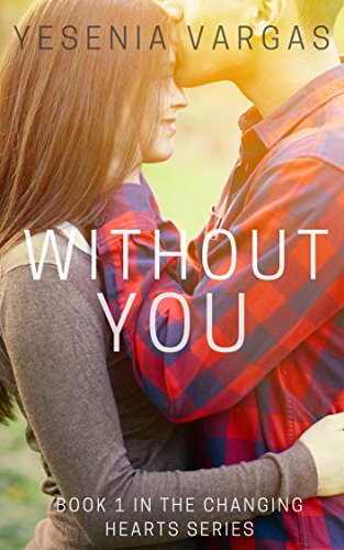 Without You (Changing Hearts Series Book 1)64 >> goo.gl/INy4hZ