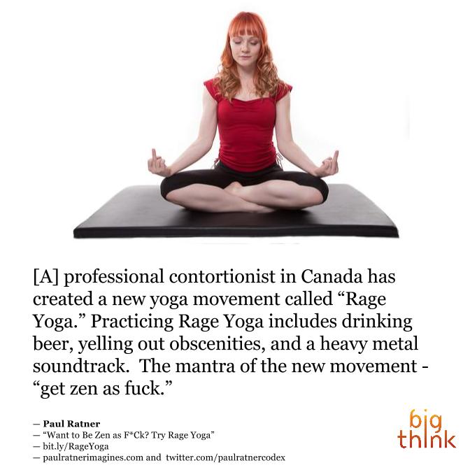 ideainsider's tweet photo. Want to be zen as fuck? Get your rage on. https://t.co/FziFjyRWHw
@paulratnercodex @rageyoga @bigthink https://t.co/EclBAz719a