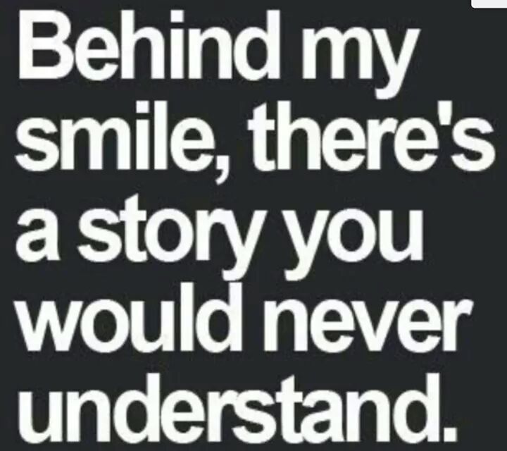 Behind my smile...