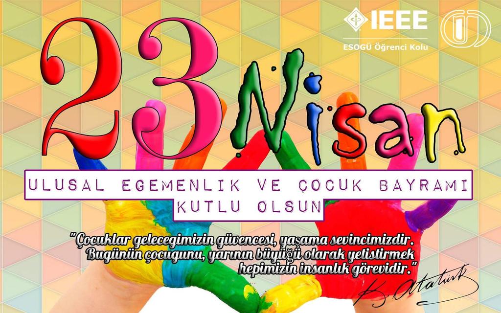 IEEEESOGU's tweet image. 23 Nisan Ulusal Egemenlik ve Çocuk Bayramı Kutlu Olsun:)
#23Nisan #ieee #esogu