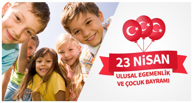 23 Nisan Ulusal Egemenlik ve Çocuk Bayramımız Kutlu Olsun.