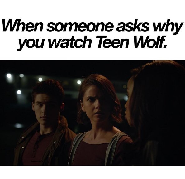 teenwolfMTV's tweet photo. When someone asks why you watch Teen Wolf https://t.co/h9vYpjE5kY