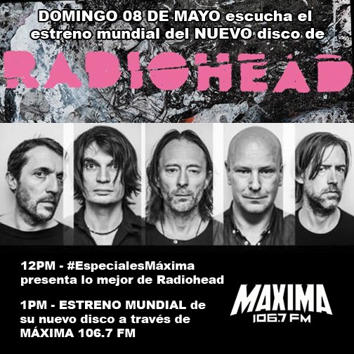 MAXIMA1067FM's tweet photo. MAÑANA #Radiohead lanza disco y ustedes podrán escucharlo en ESTRENO MUNDIAL a través de #Máxima1067 https://t.co/y3b90osFZ8