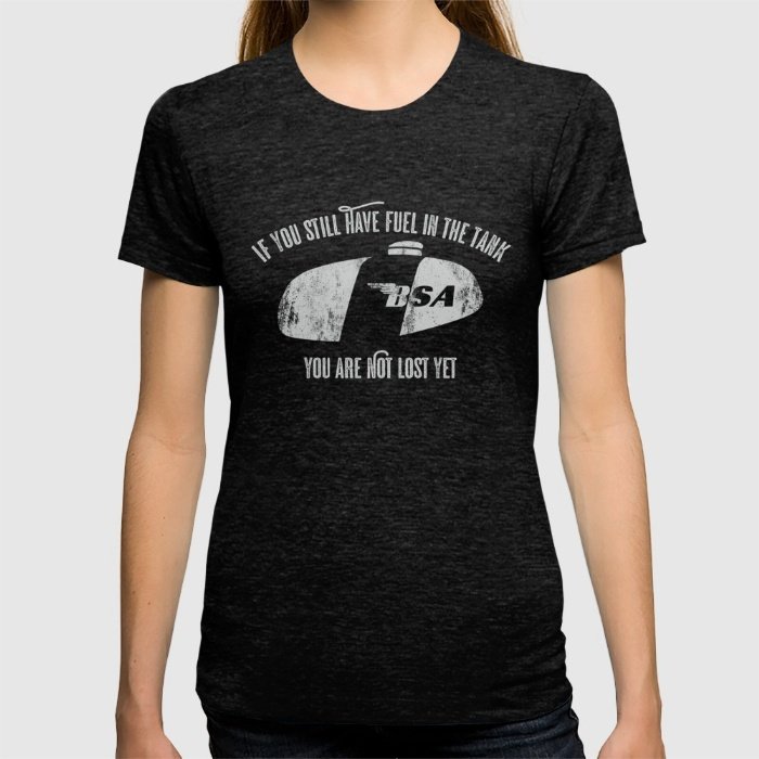 designteez's tweet image. If you still have fuel, you're not lost! #Tshirt #tank #bsa #motorcycle #bikerlife bit.ly/1TwU0Yg