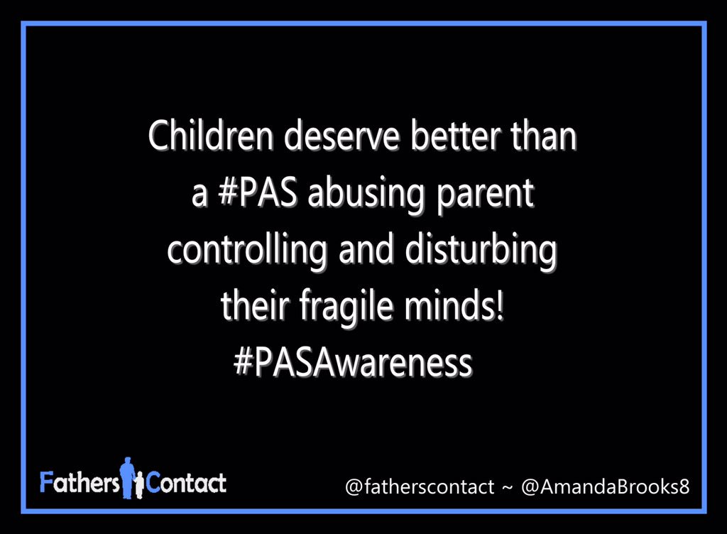 Children deserve better than a #PAS abusing parent controlling and disturbing their fragile minds! #PASAwareness