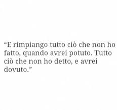 NewsFrasi's tweet photo. Tutto ciò che non ho detto, e avrei dovuto... https://t.co/hsJtN463oW