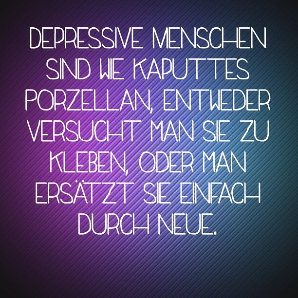 Zum depressive nachdenken sprüche Depressionen Sprüche